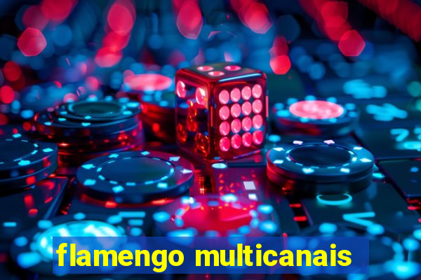 flamengo multicanais